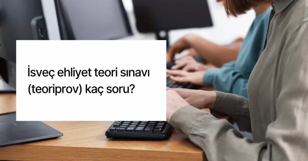 Teori Sınavı Kaç Soru? İsveç Ehliyet Teoriprov Formatı 2026 1 Teori Sınavı Kaç Soru